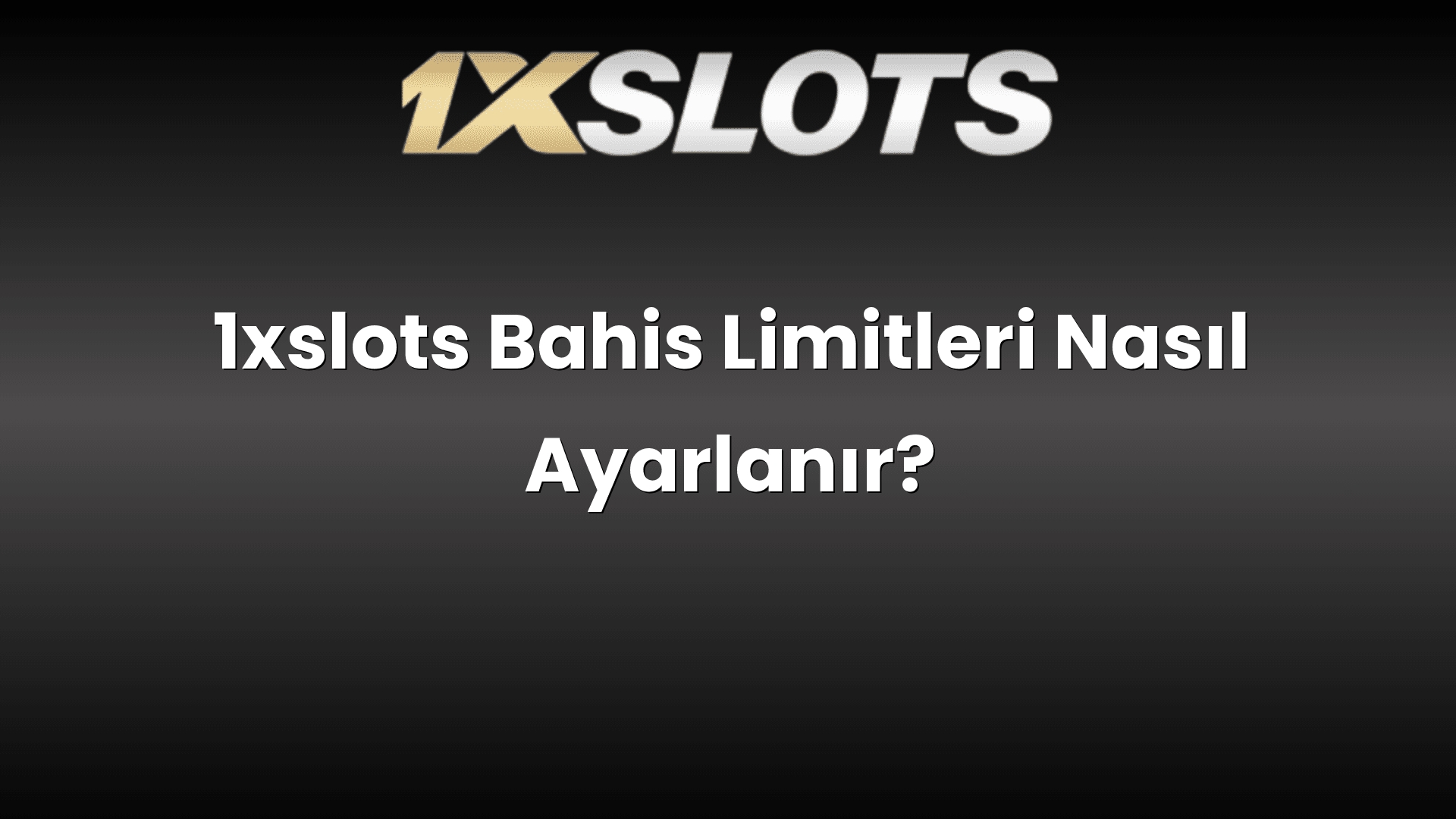 1xslots bahis limitleri nasil ayarlanir 1135