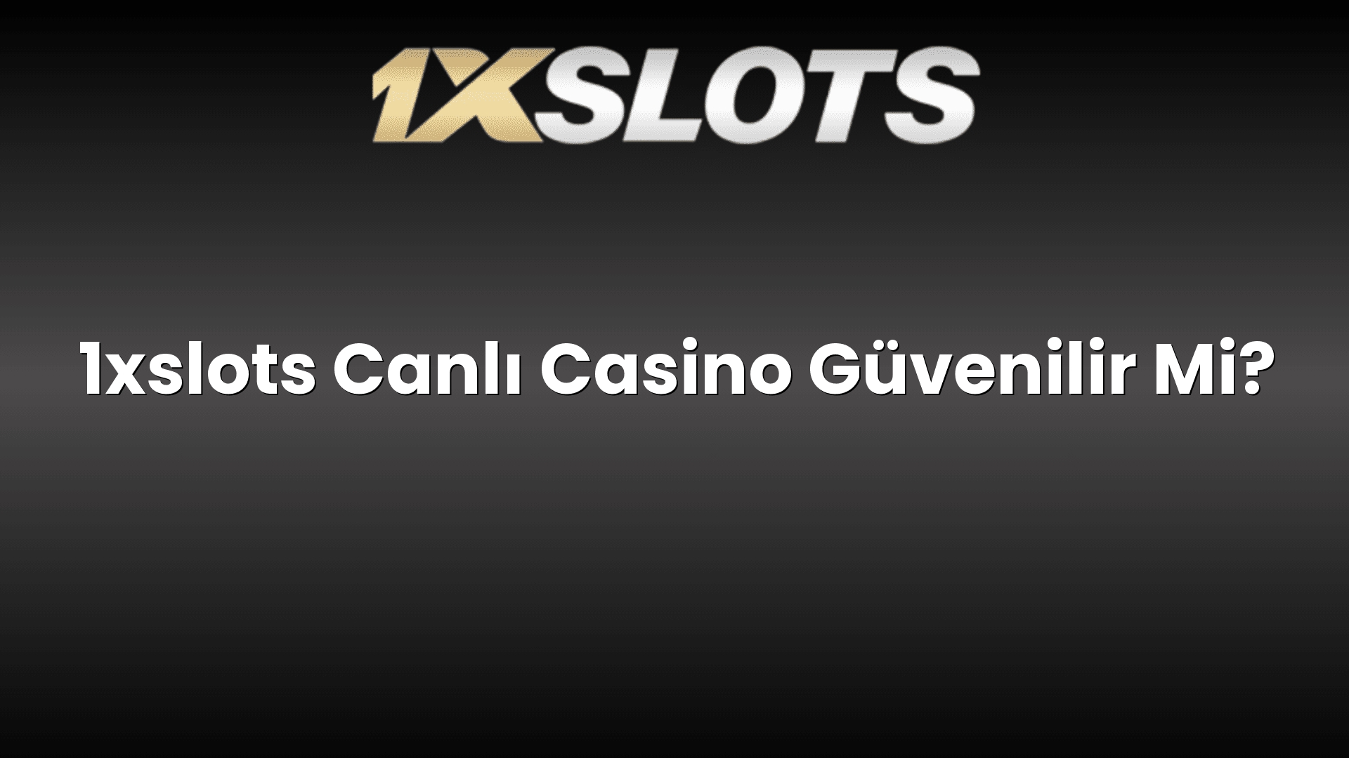 1xslots canli casino guvenilir mi 1167