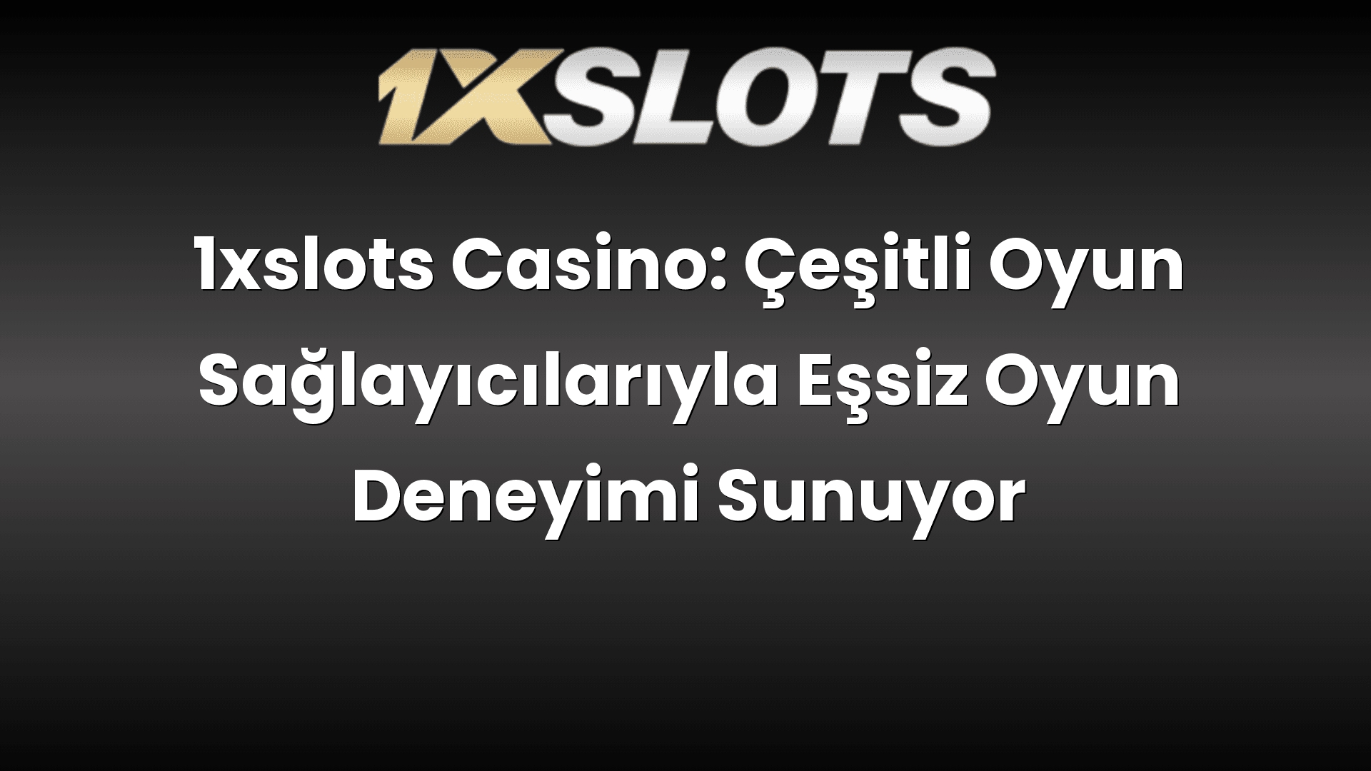 1xslots casino cesitli oyun saglayicilariyla essiz oyun deneyimi sunuyor 734