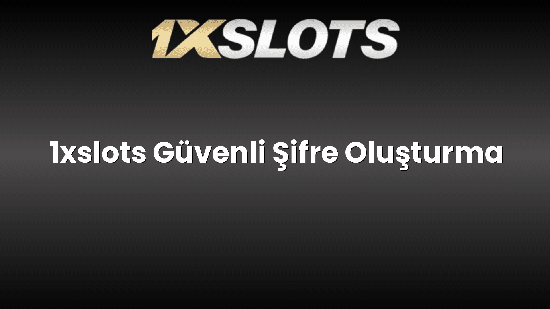 1xslots guvenli sifre olusturma 1170
