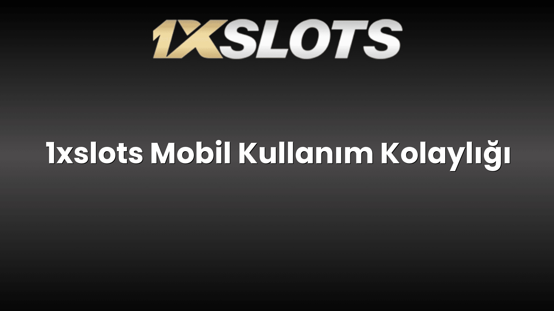 1xslots mobil kullanim kolayligi 1200
