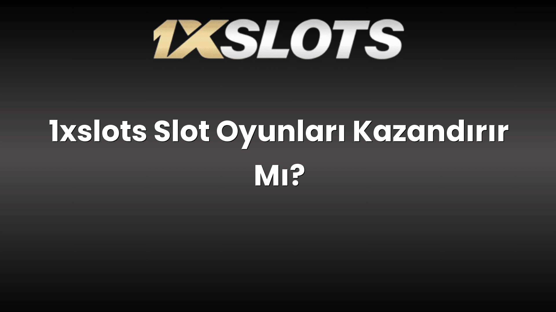 1xslots slot oyunlari kazandirir mi 1155
