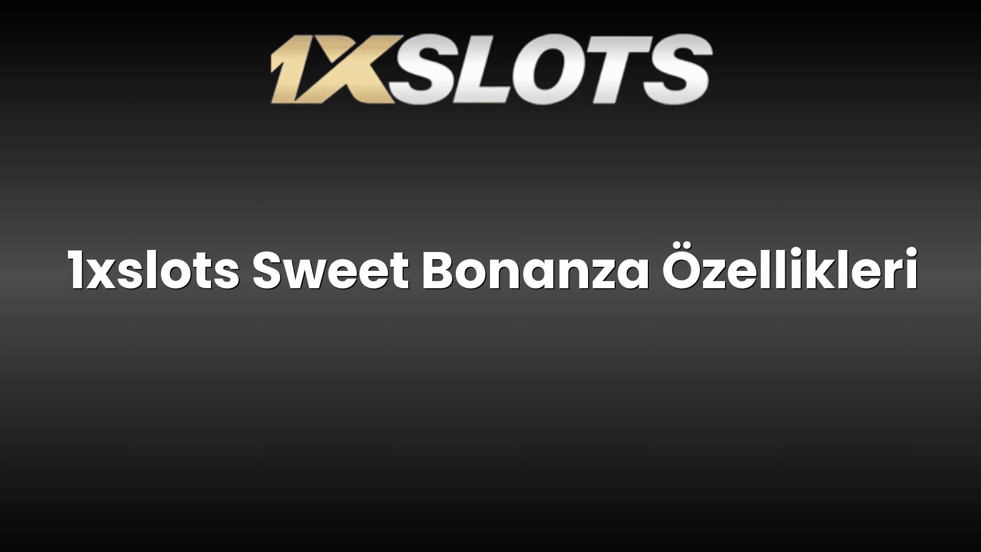 1xslots sweet bonanza ozellikleri 1132