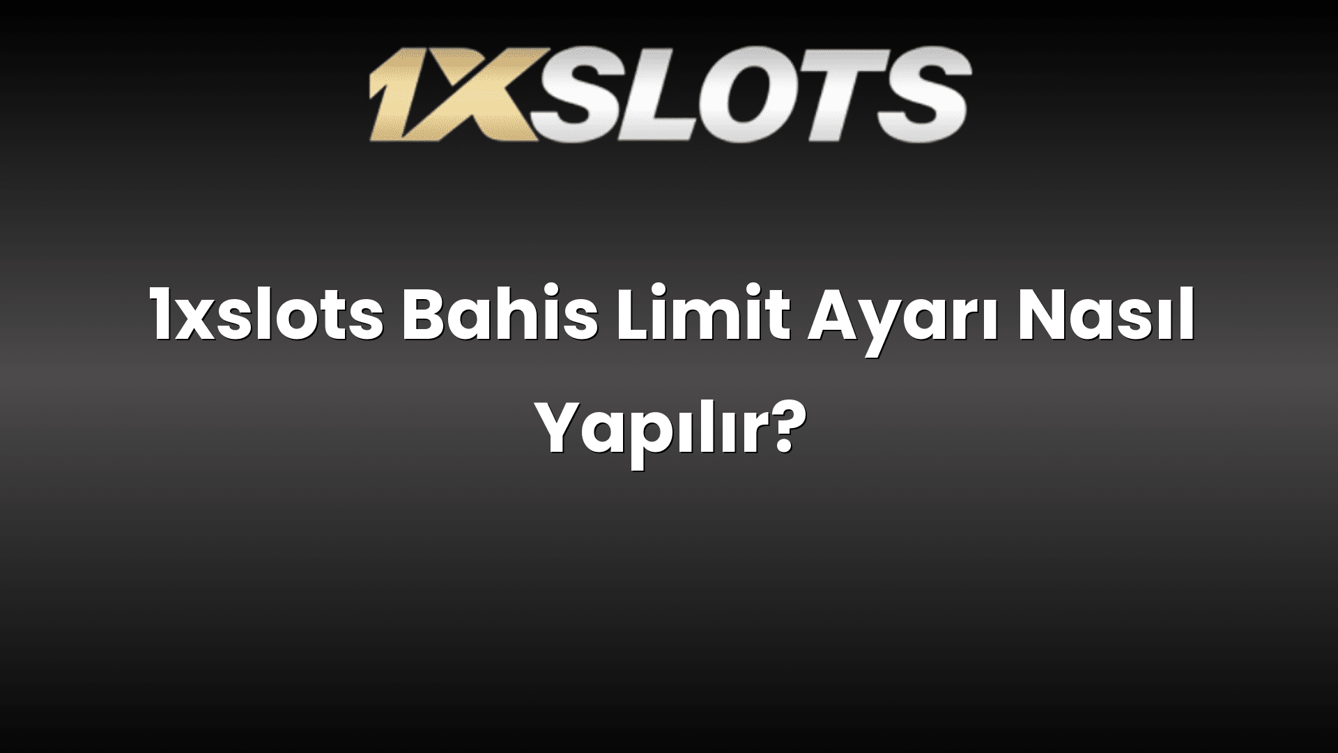 1xslots bahis limit ayari nasil yapilir 1752