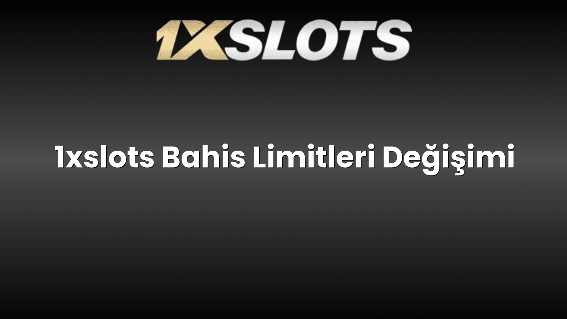 1xslots bahis limitleri degisimi 1699