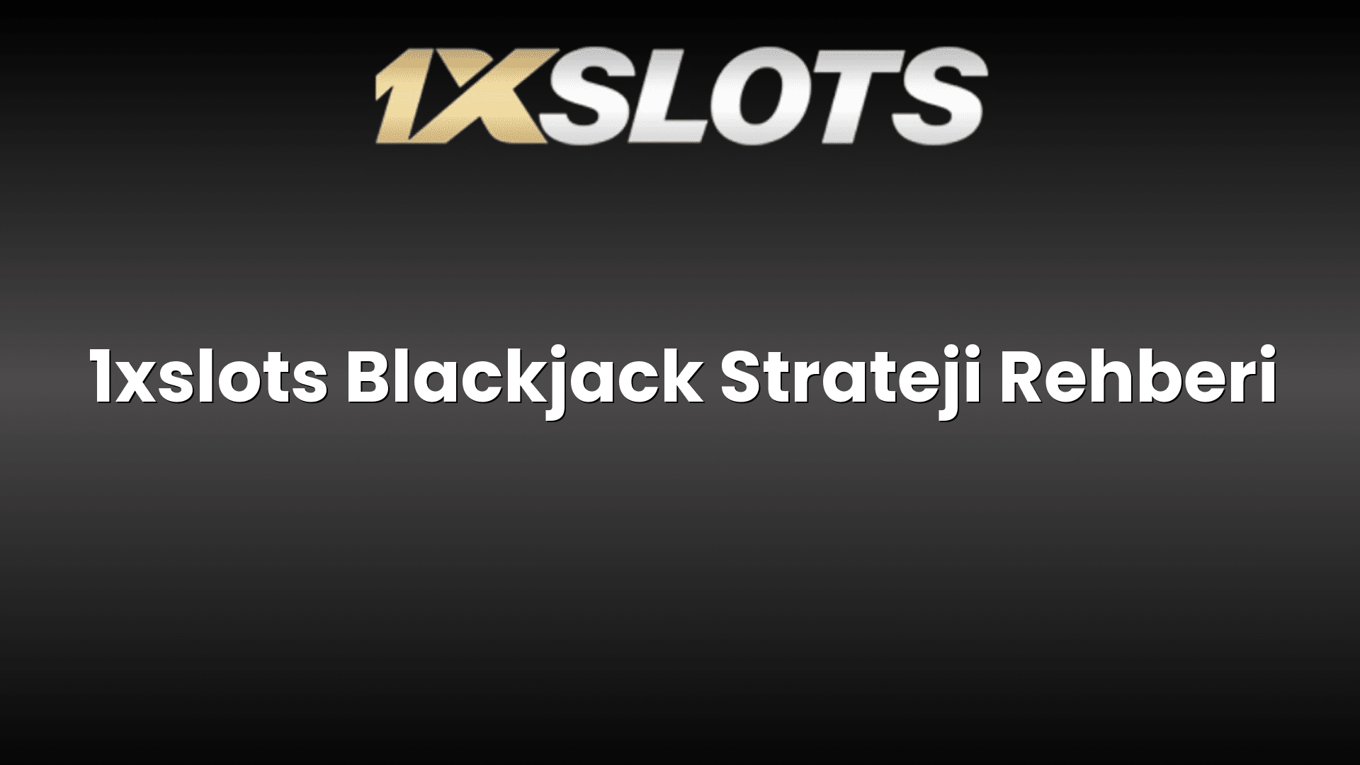 1xslots blackjack strateji rehberi 1731
