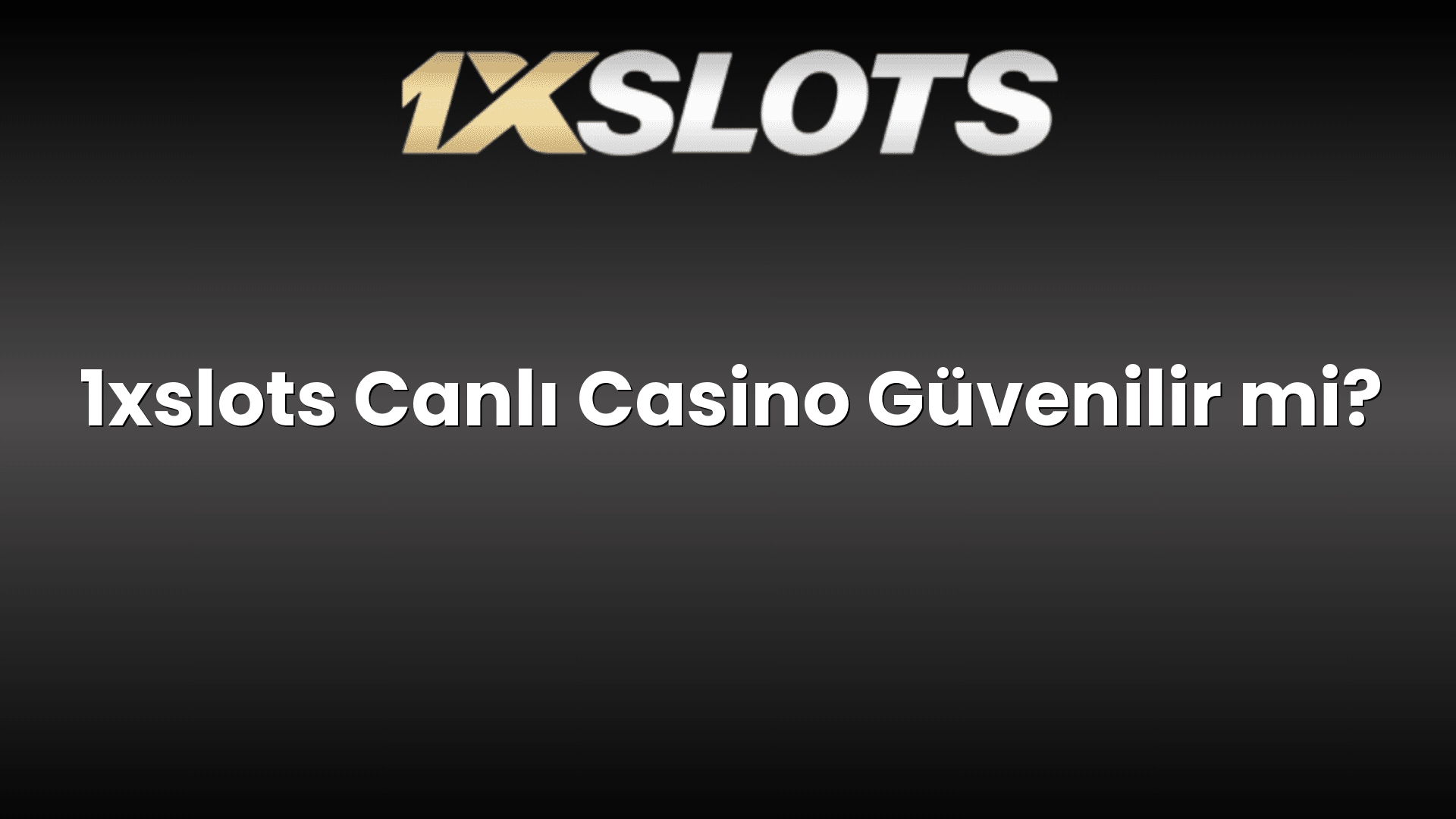 1xslots canli casino guvenilir mi 1698