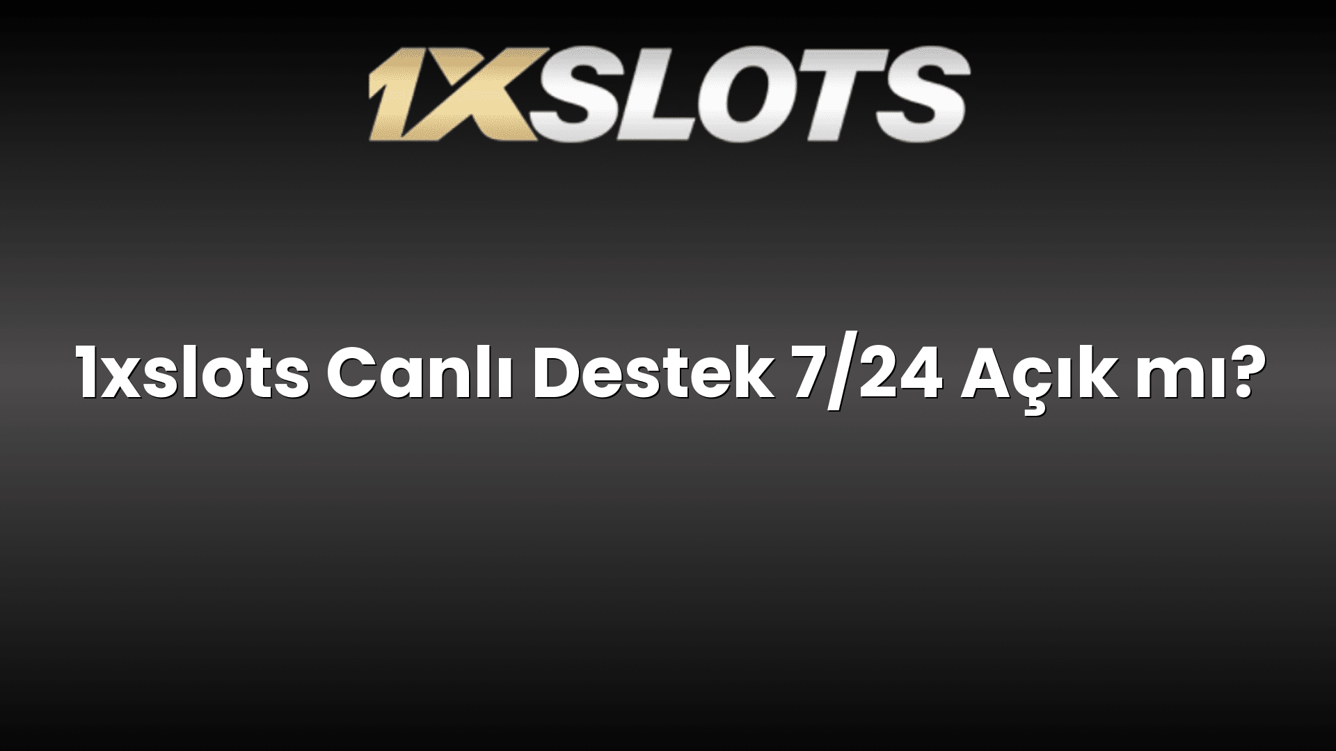 1xslots canli destek 7 24 acik mi 1790