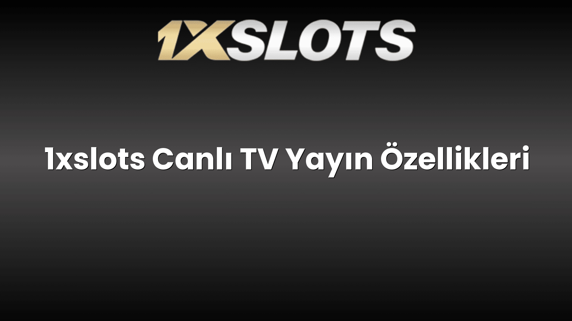 1xslots canli tv yayin ozellikleri 1751