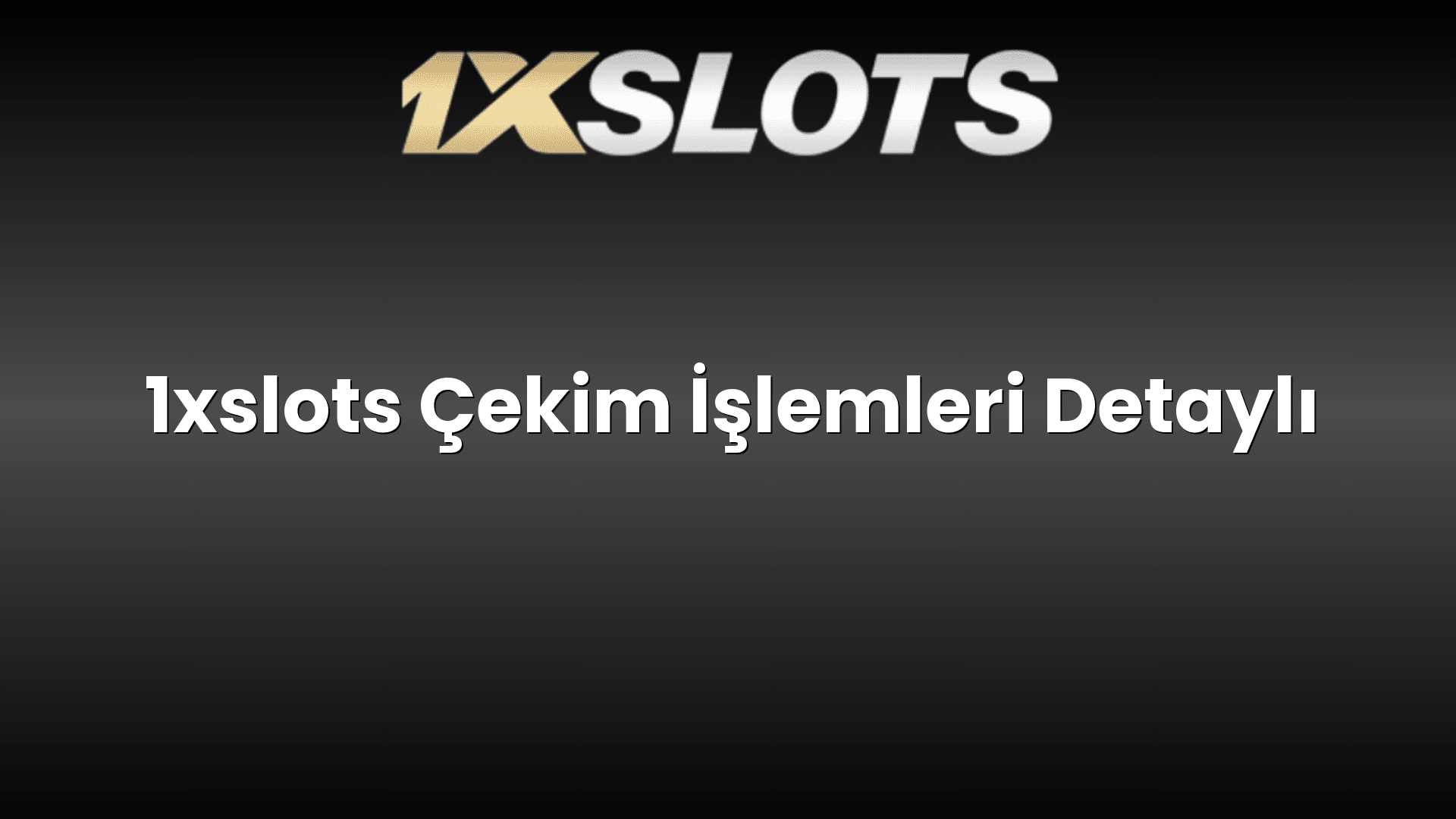 1xslots cekim islemleri detayli 1733