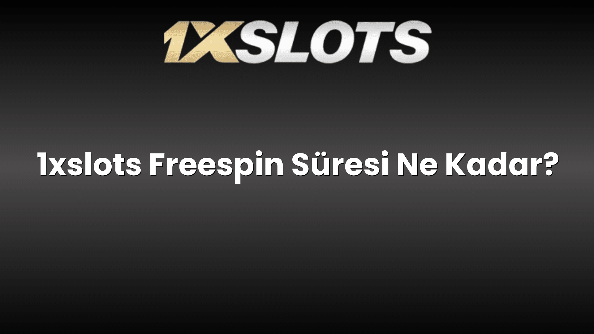 1xslots freespin suresi ne kadar 1755