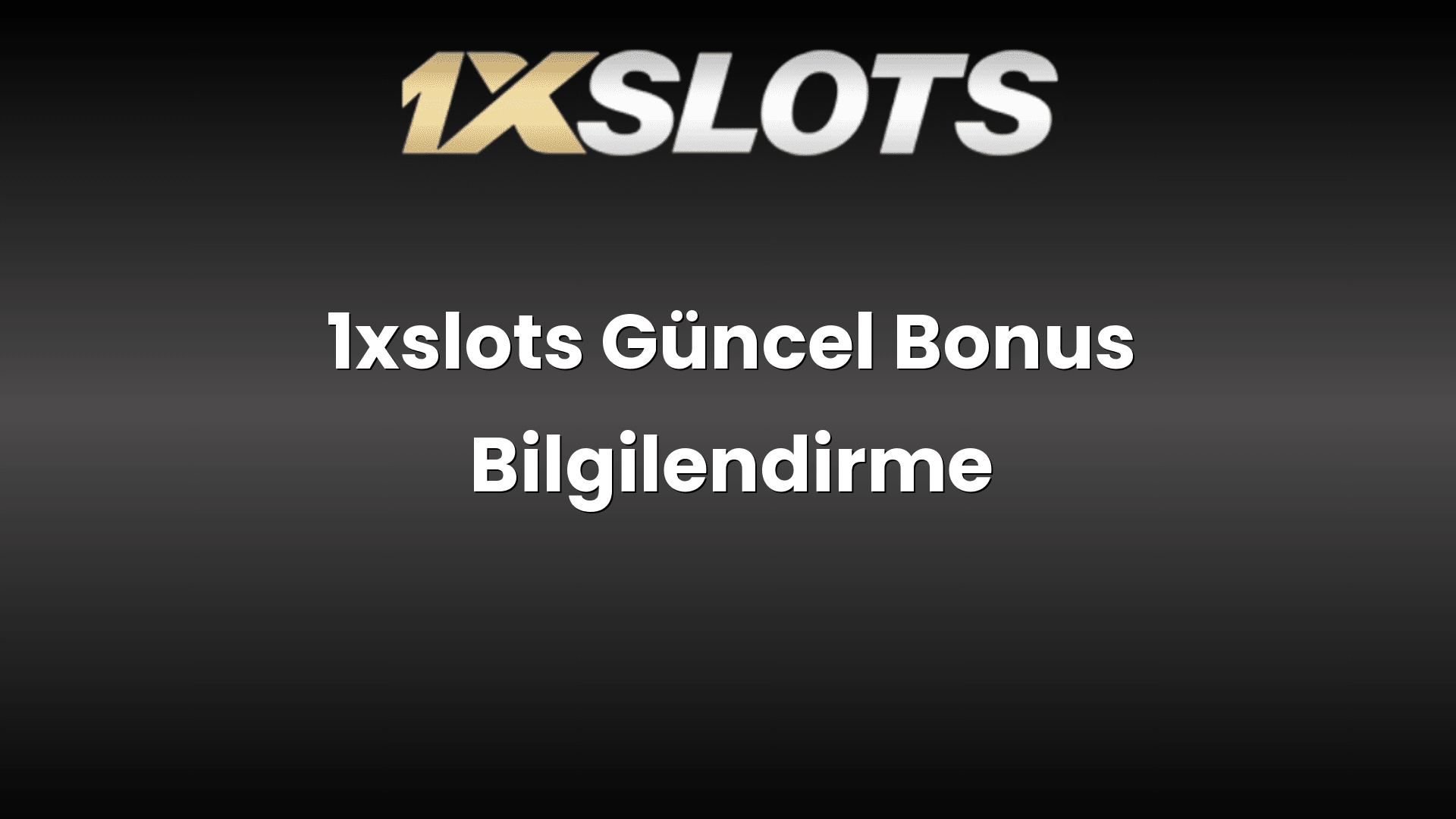 1xslots guncel bonus bilgilendirme 1719