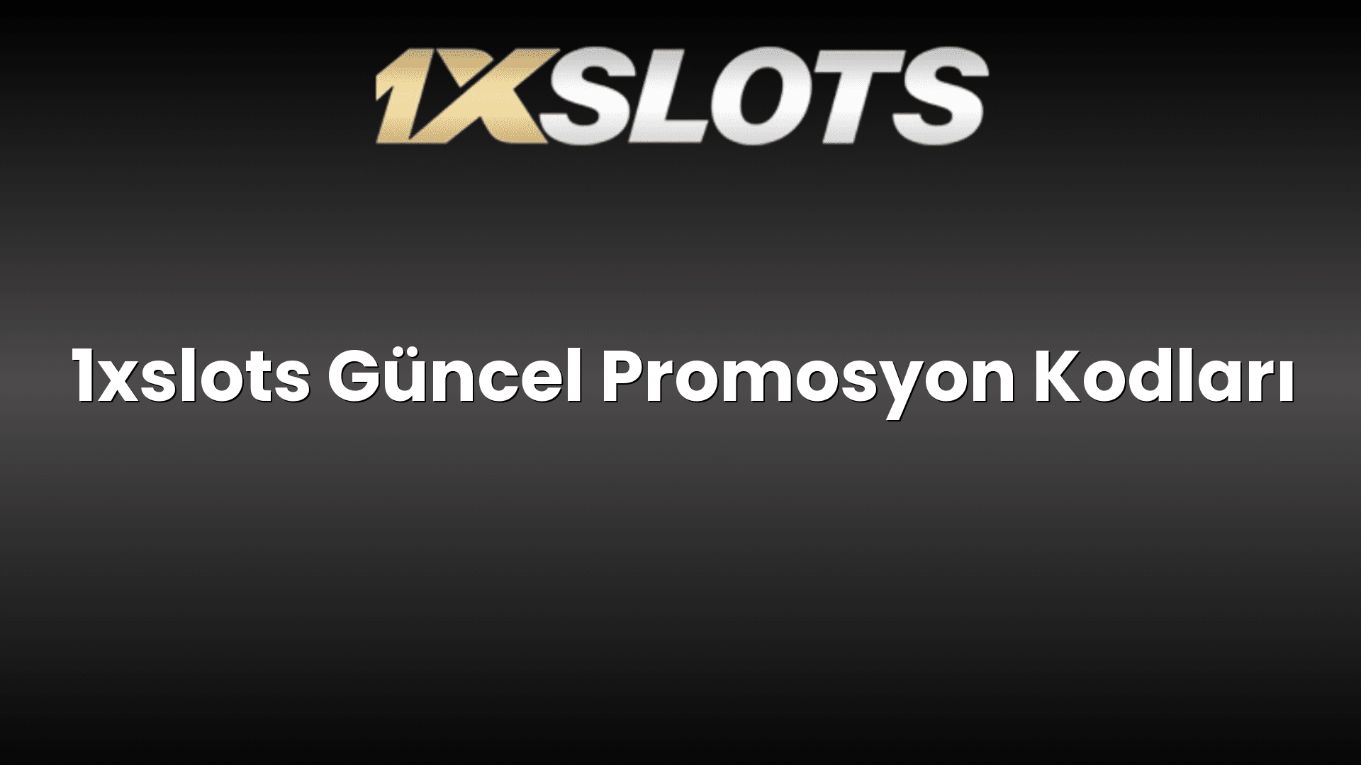 1xslots guncel promosyon kodlari 1805