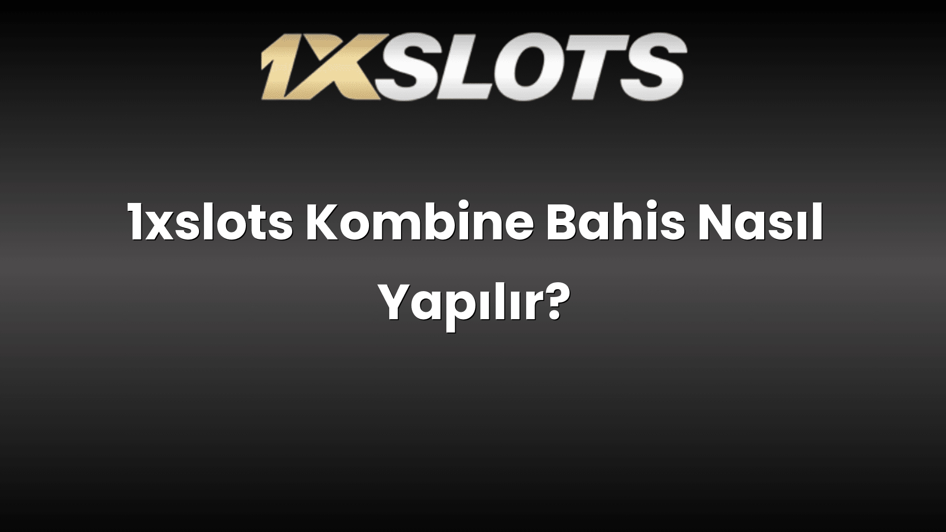 1xslots kombine bahis nasil yapilir 1808