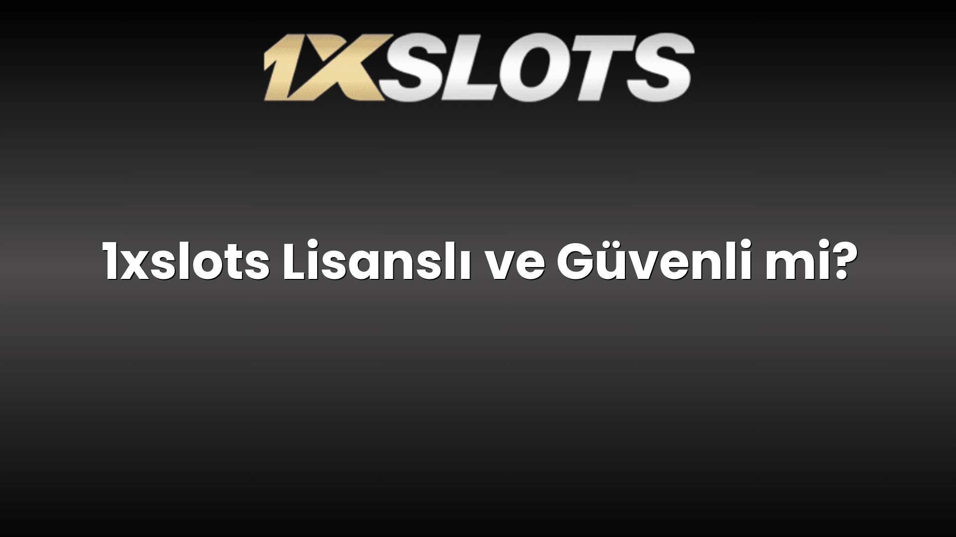 1xslots lisansli ve guvenli mi 1723