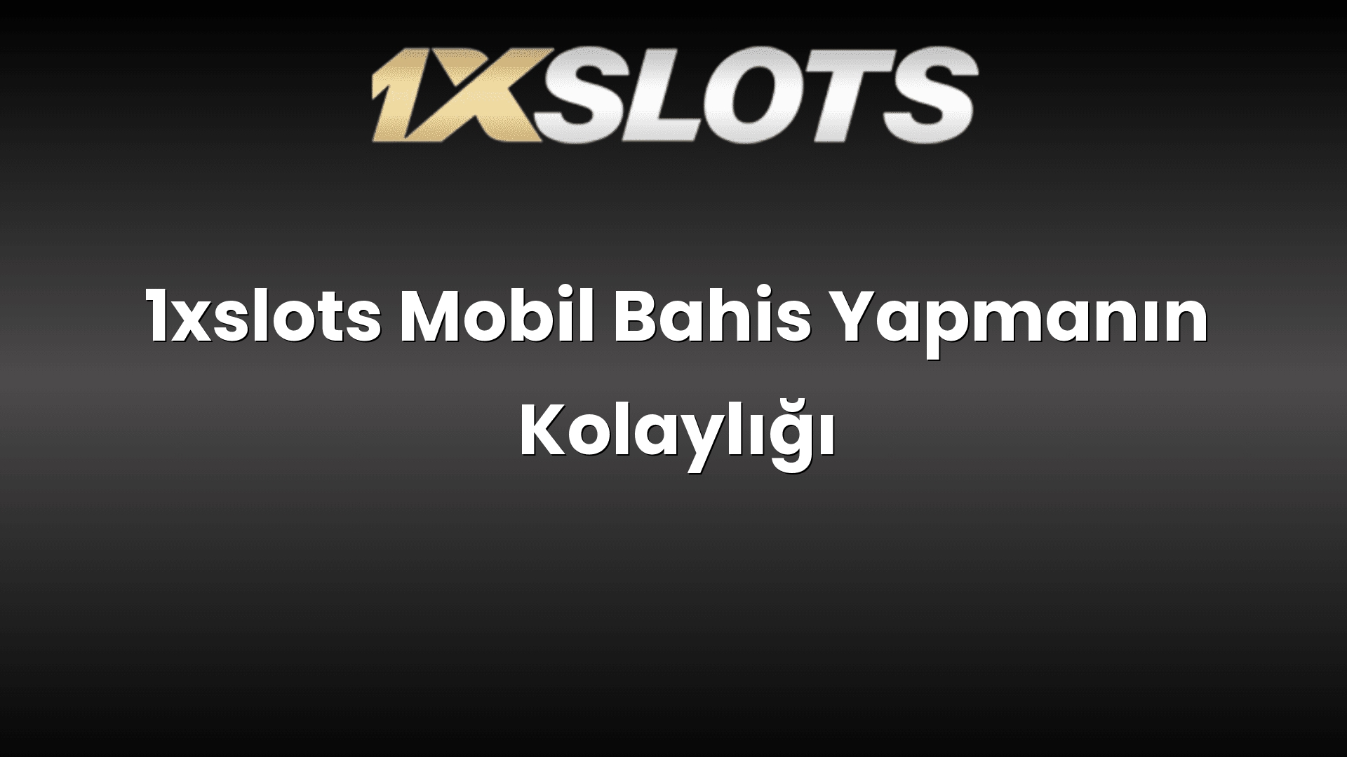 1xslots mobil bahis yapmanin kolayligi 1803