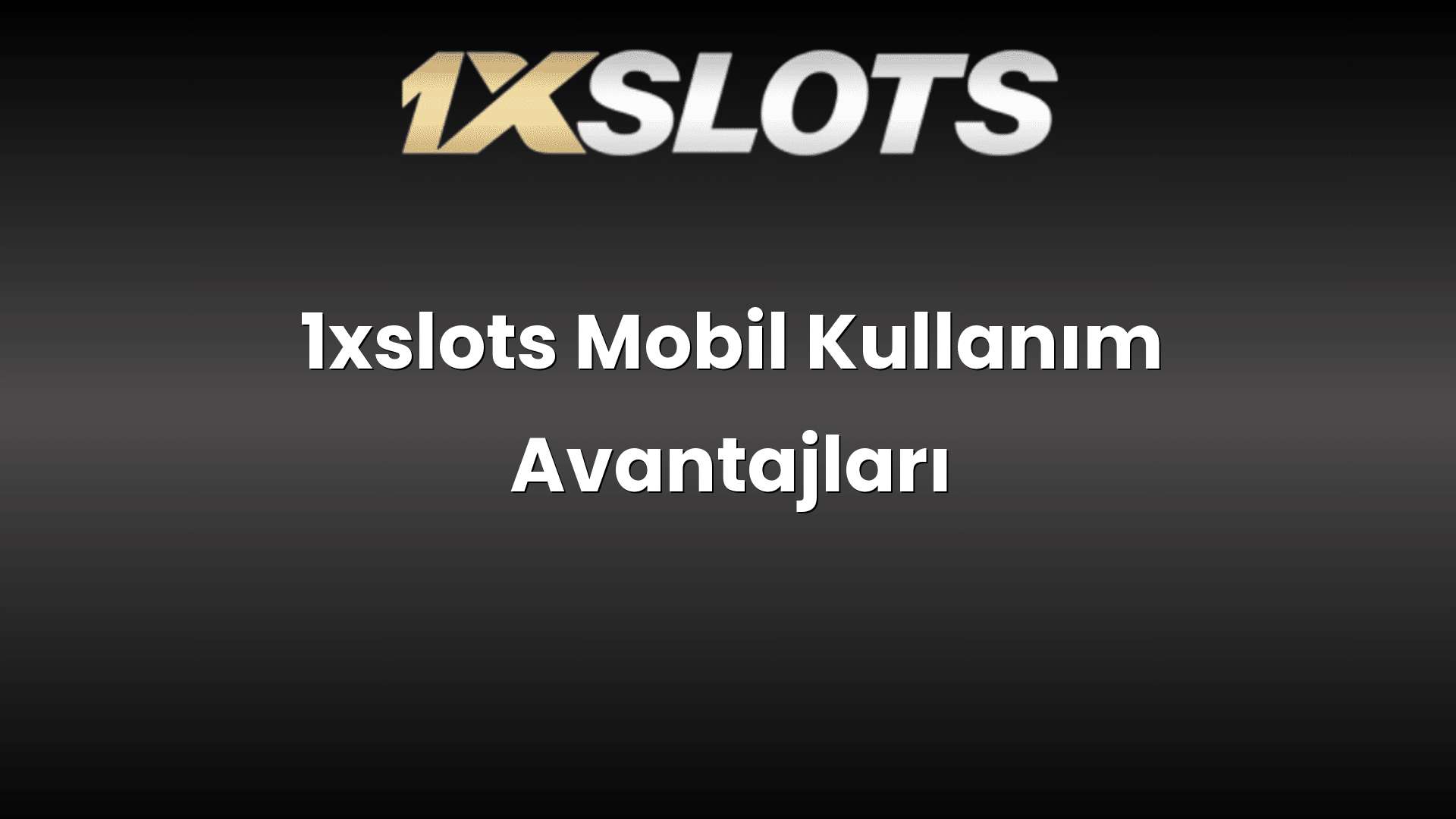 1xslots mobil kullanim avantajlari 1713