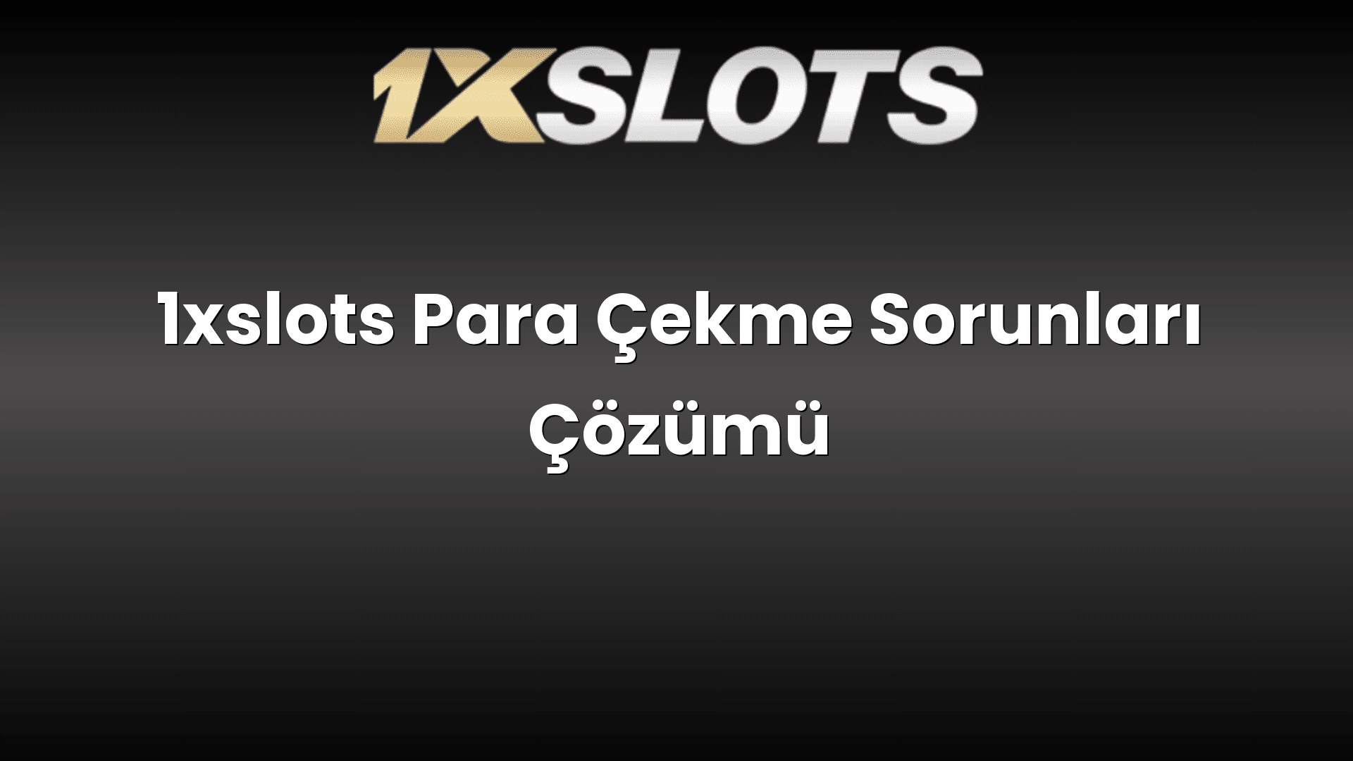 1xslots para cekme sorunlari cozumu 1794