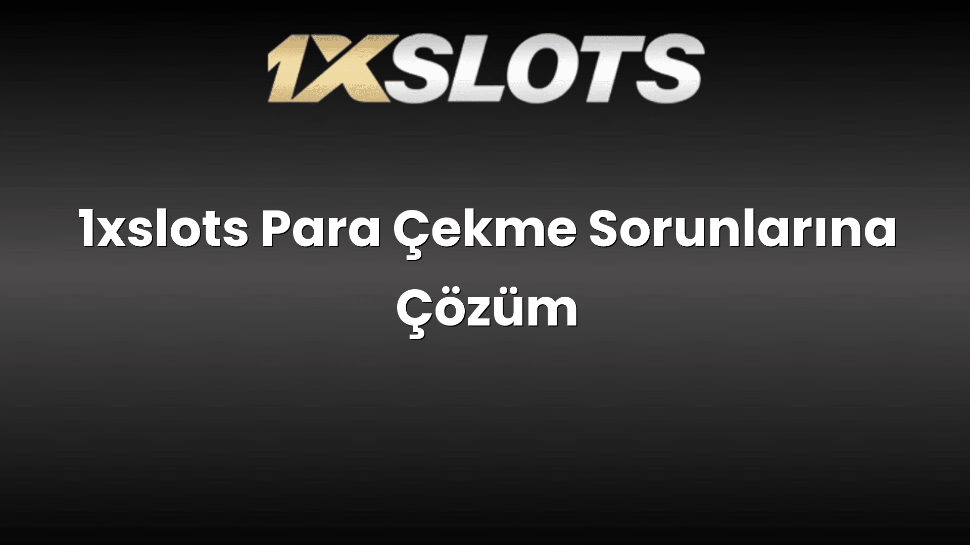 1xslots para cekme sorunlarina cozum 1749