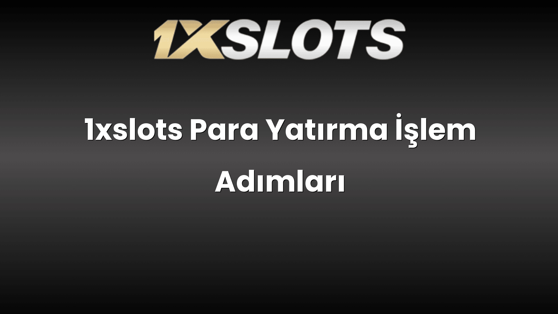 1xslots para yatirma islem adimlari 1720