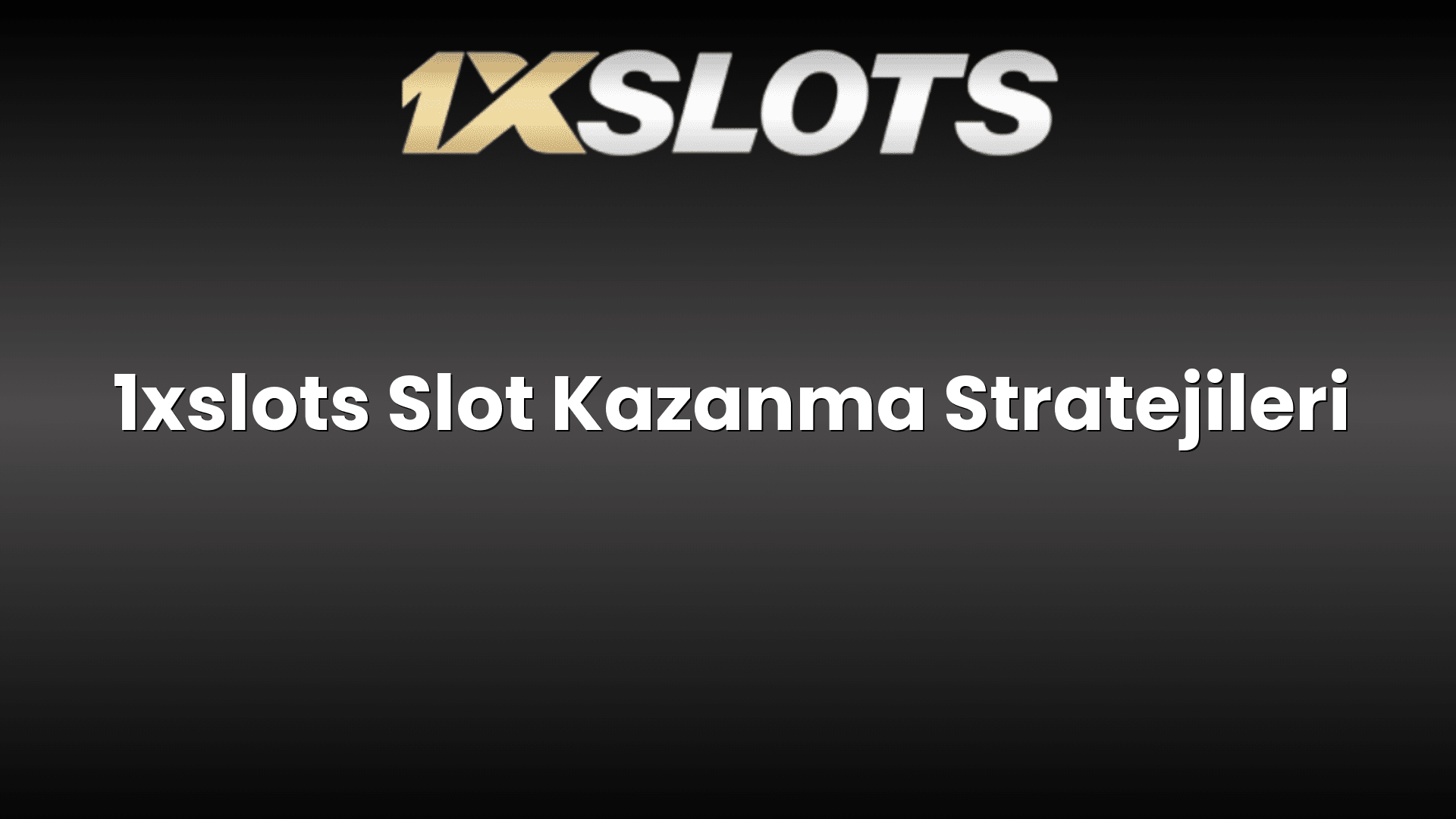 1xslots slot kazanma stratejileri 1718