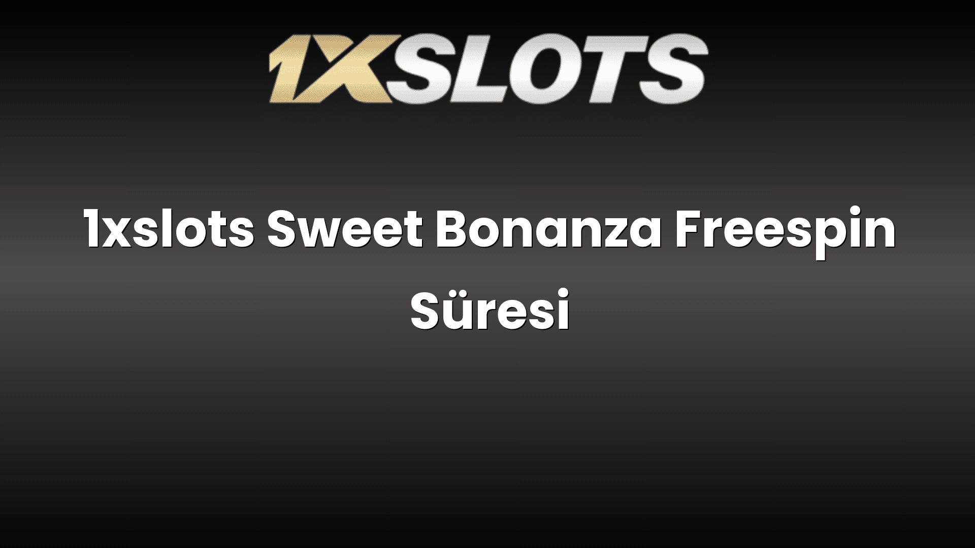 1xslots sweet bonanza freespin suresi 1804