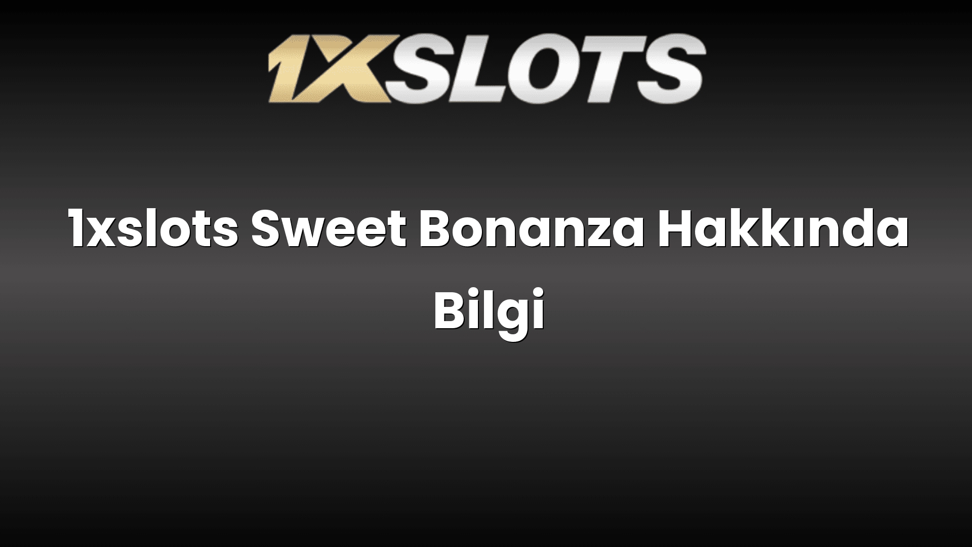 1xslots sweet bonanza hakkinda bilgi 1685