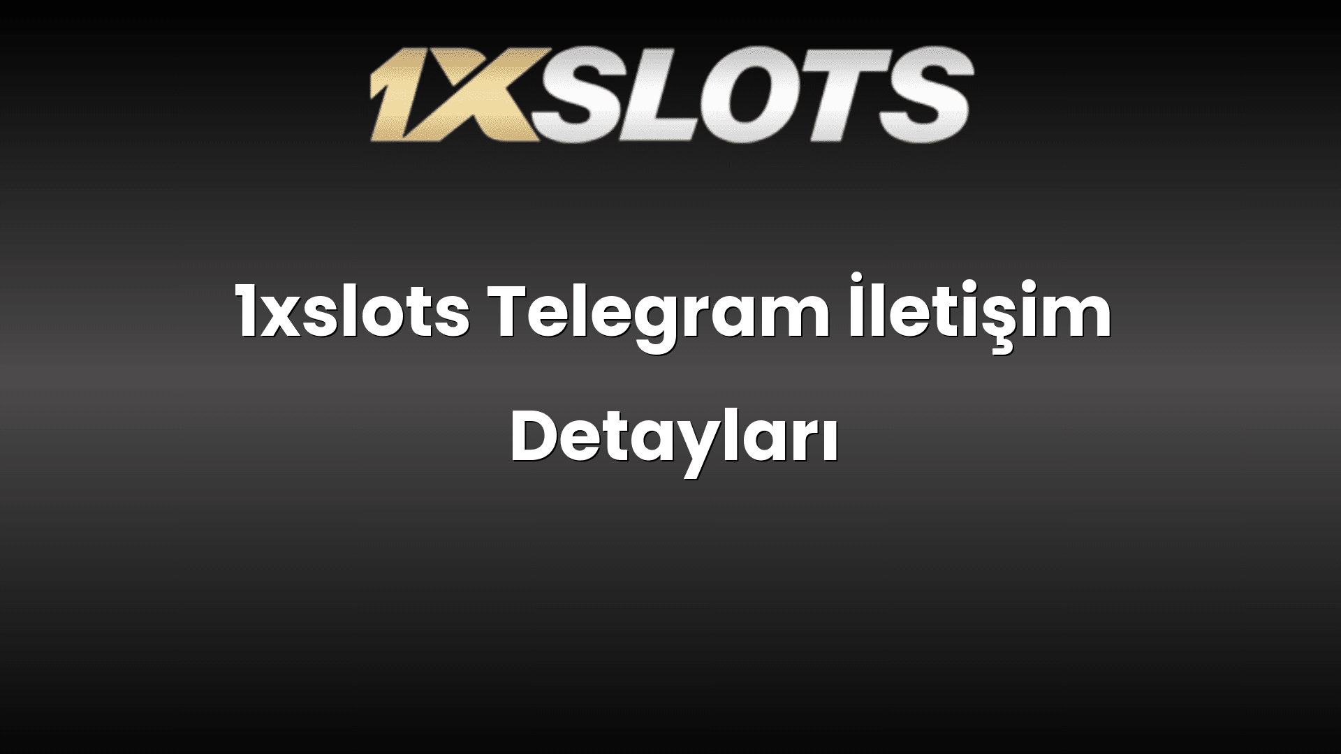 1xslots telegram iletisim detaylari 1740