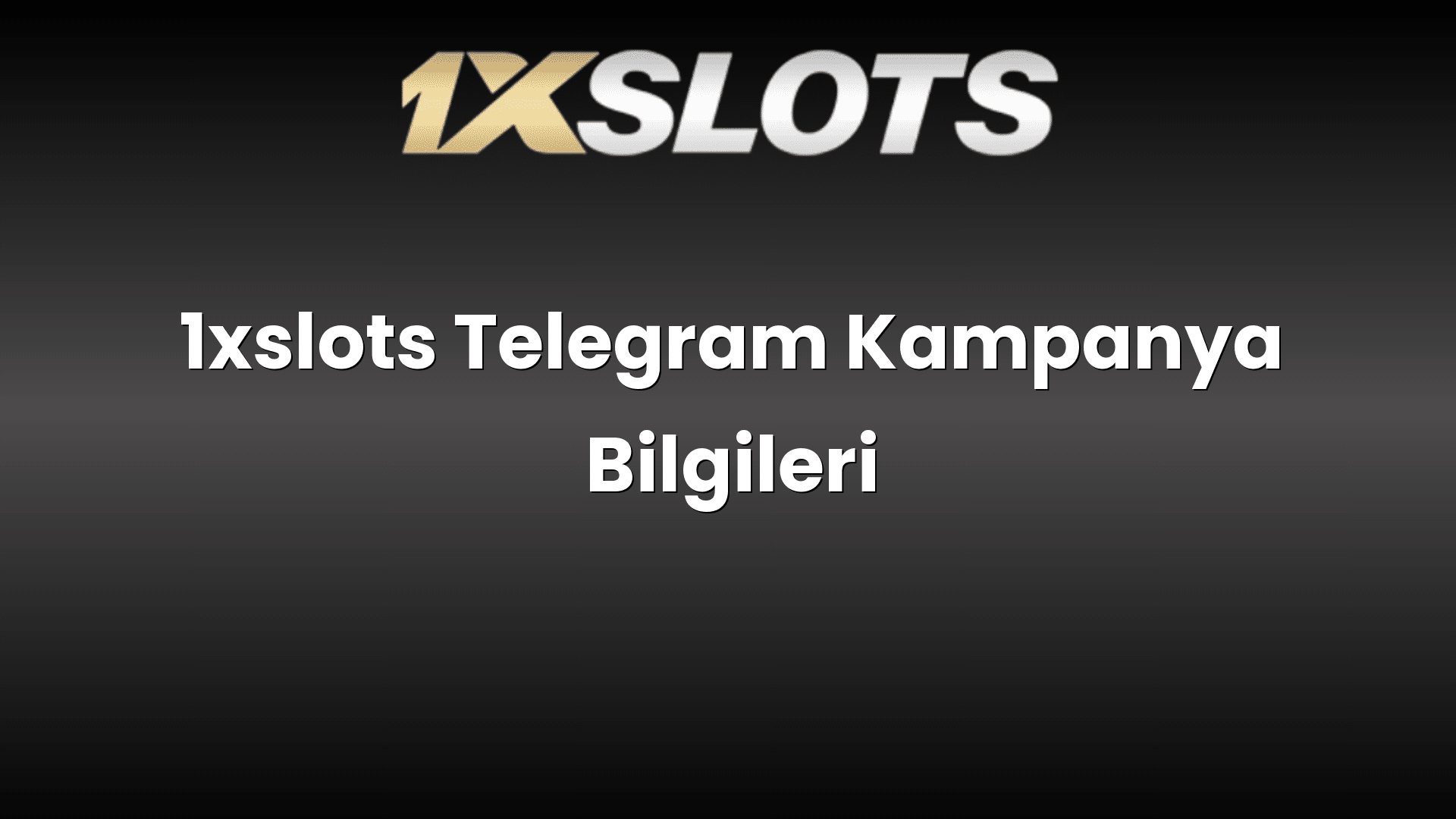 1xslots telegram kampanya bilgileri 1653