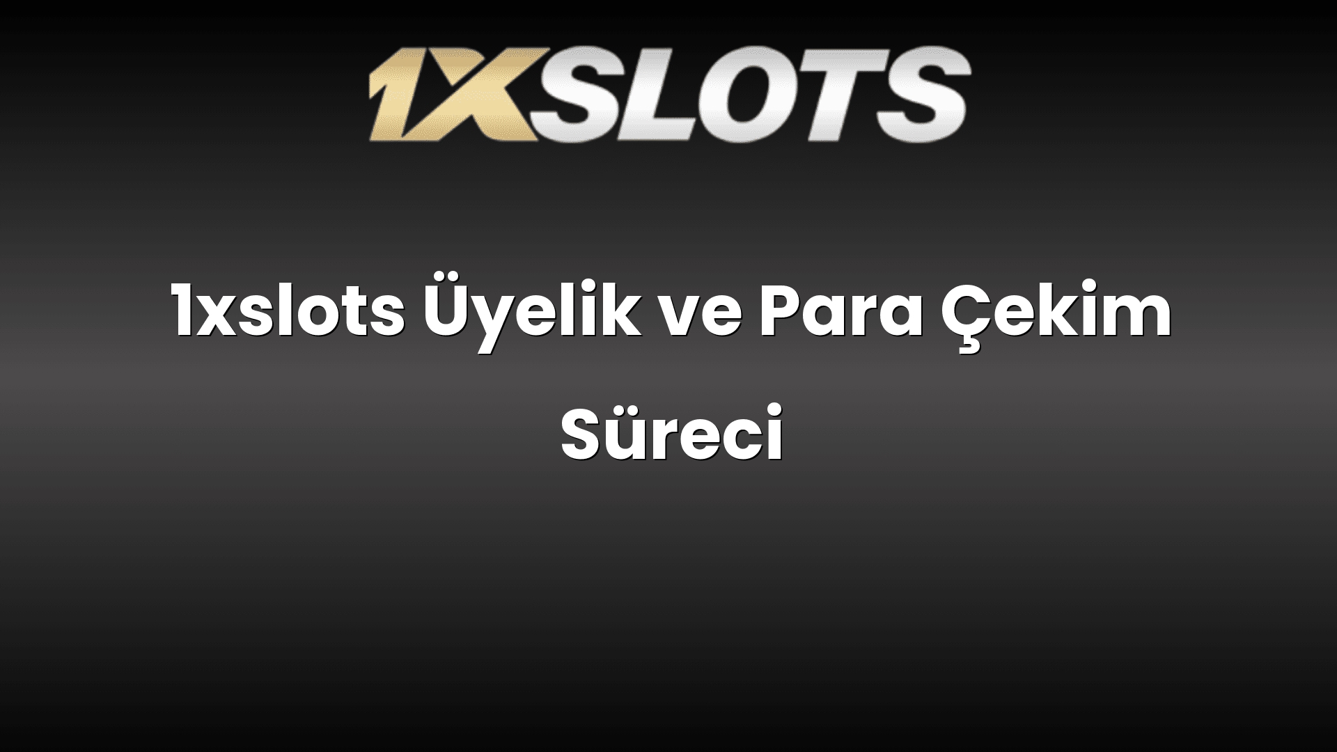 1xslots uyelik ve para cekim sureci 1692