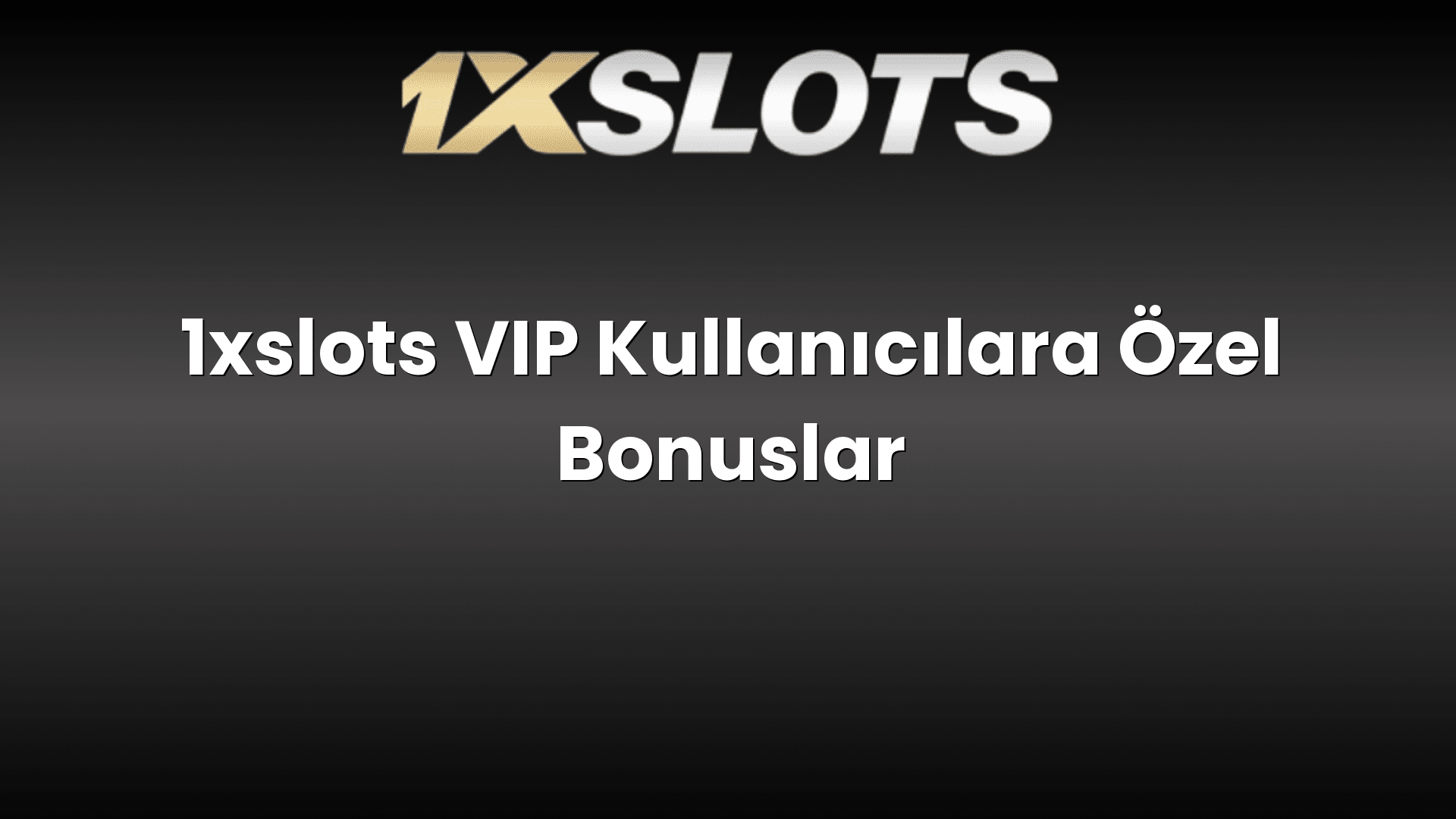 1xslots vip kullanicilara ozel bonuslar 1801