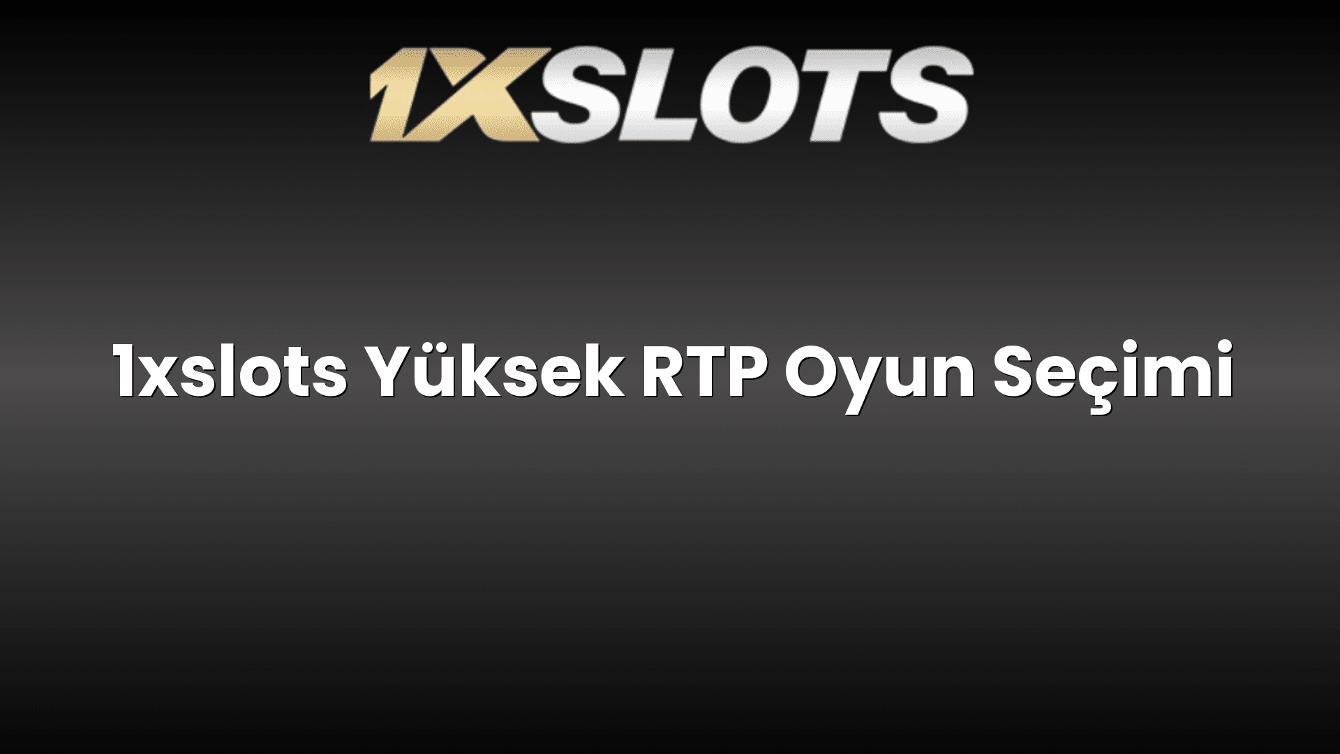 1xslots yuksek rtp oyun secimi 1708